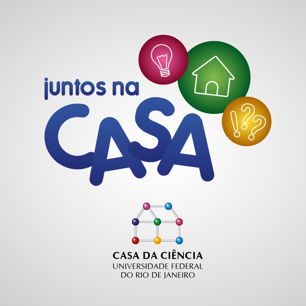 A imagem contém os logotipos do Juntos na Casa e da Casa da Ciência da UFRJ.